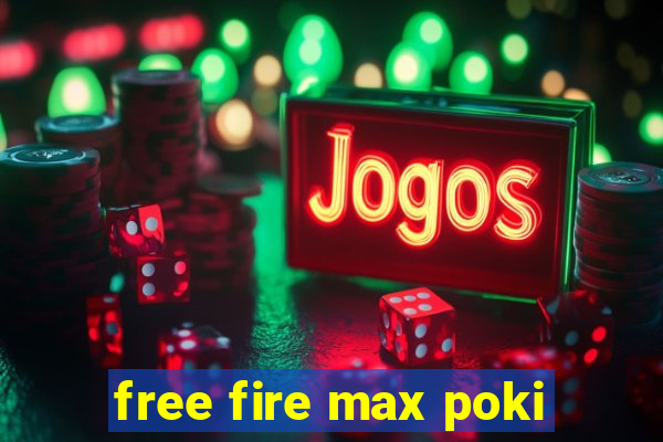 free fire max poki